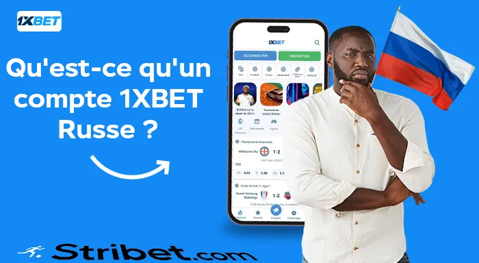 Qu’est-ce qu’un compte 1XBET Russe ?