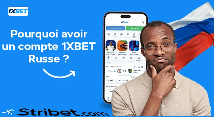 Pourquoi avoir un compte 1XBET Russe ?