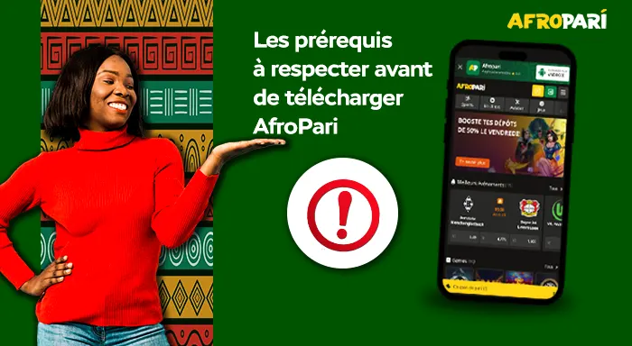 Les prérequis à respecter avant de télécharger AfroPari 