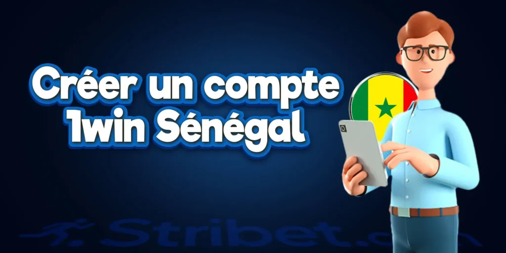 Comment créer un compte 1win Sénégal