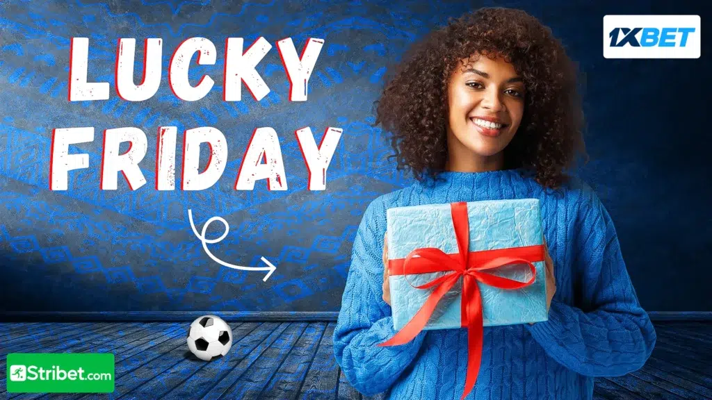 Comment Obtenir le Bonus Lucky Friday 1xBet ?